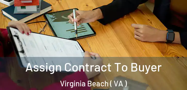 Assign Contract To Buyer Virginia Beach ( VA )