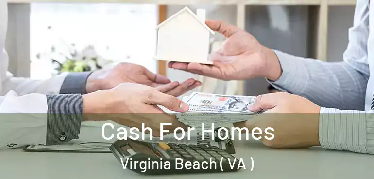  Cash For Homes Virginia Beach ( VA )