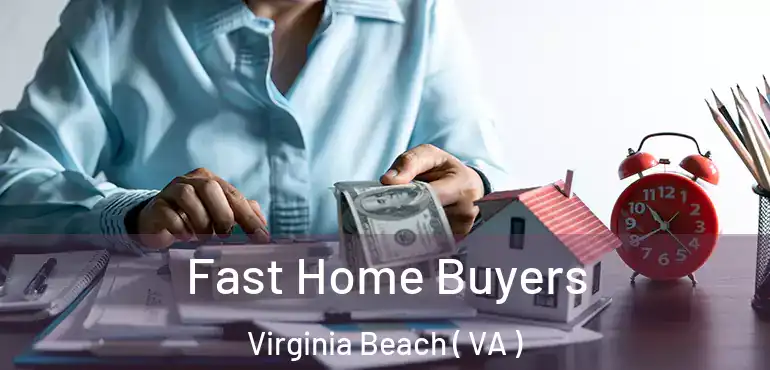  Fast Home Buyers Virginia Beach ( VA )