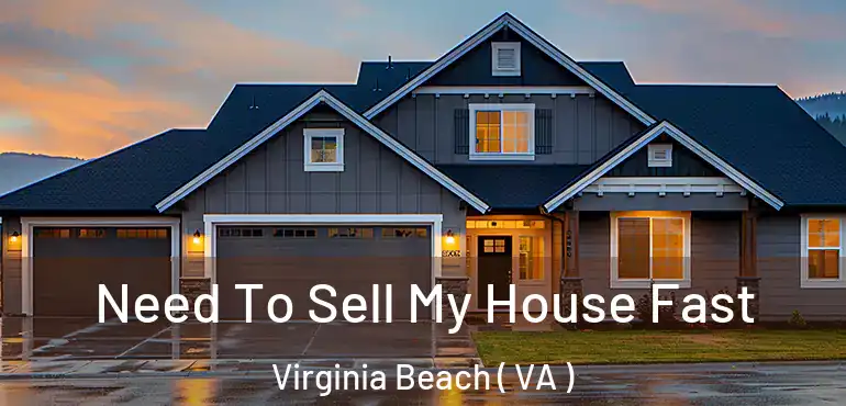  Need To Sell My House Fast Virginia Beach ( VA )