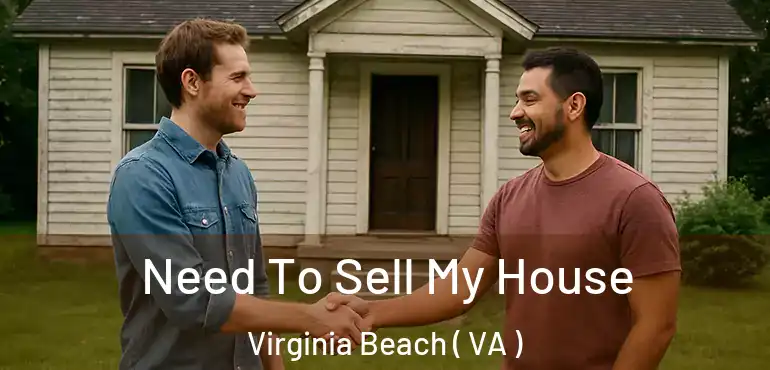  Need To Sell My House Virginia Beach ( VA )