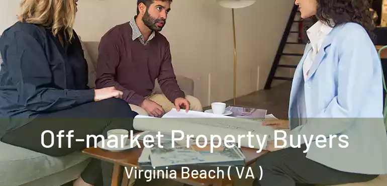  Off-market Property Buyers Virginia Beach ( VA )