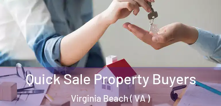  Quick Sale Property Buyers Virginia Beach ( VA )