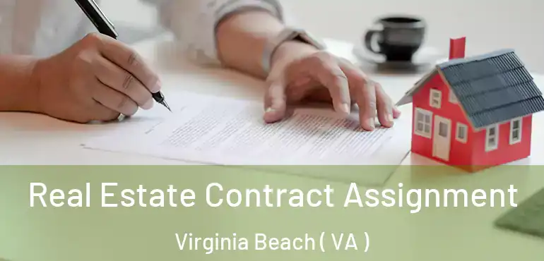  Real Estate Contract Assignment Virginia Beach ( VA )