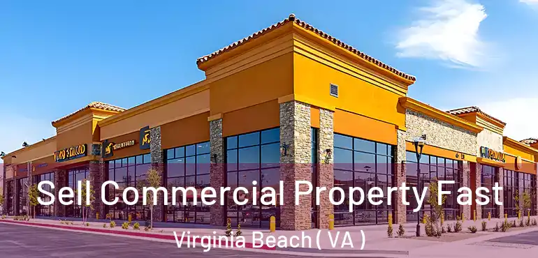  Sell Commercial Property Fast Virginia Beach ( VA )