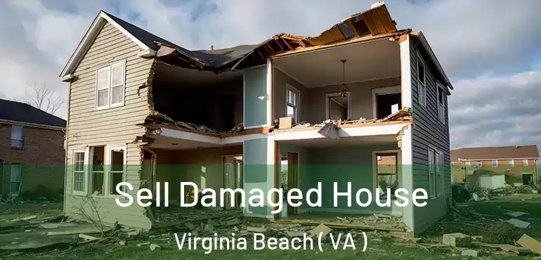  Sell Damaged House Virginia Beach ( VA )