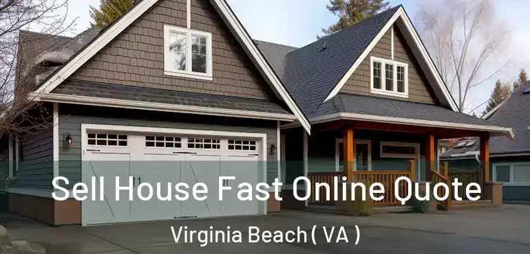  Sell House Fast Online Quote Virginia Beach ( VA )
