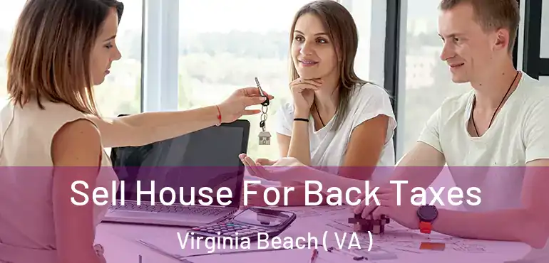 Sell House For Back Taxes Virginia Beach ( VA )