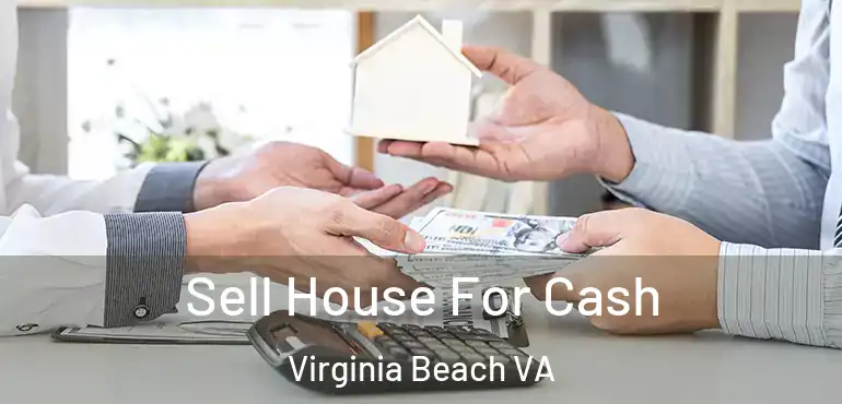  Sell House For Cash Virginia Beach VA