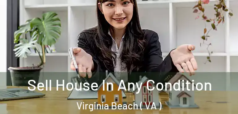  Sell House In Any Condition Virginia Beach ( VA )