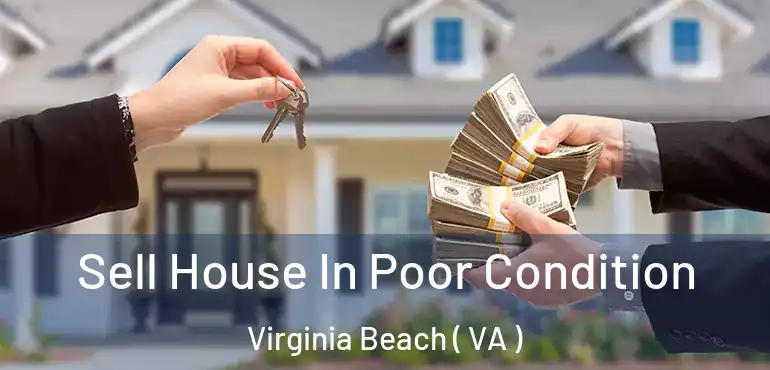 Sell House In Poor Condition Virginia Beach ( VA )