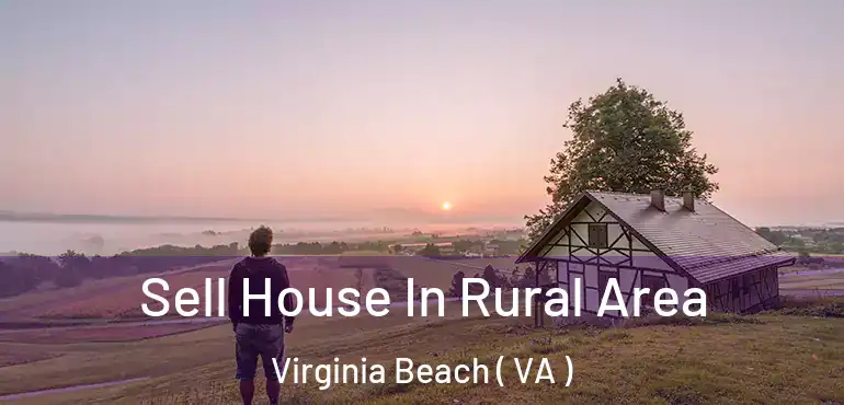  Sell House In Rural Area Virginia Beach ( VA )