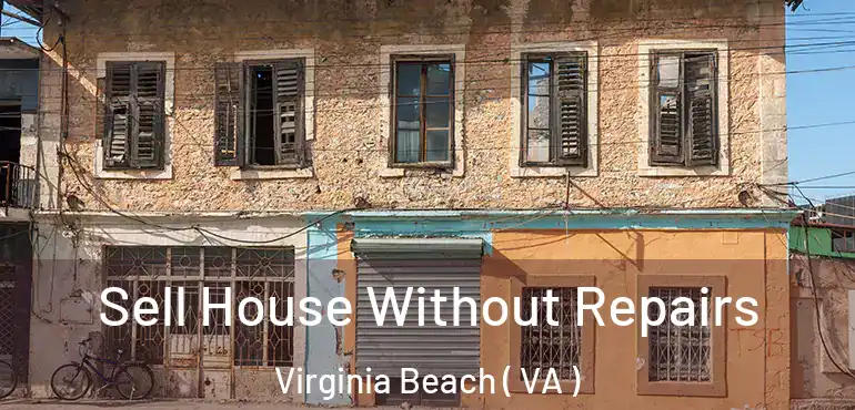  Sell House Without Repairs Virginia Beach ( VA )
