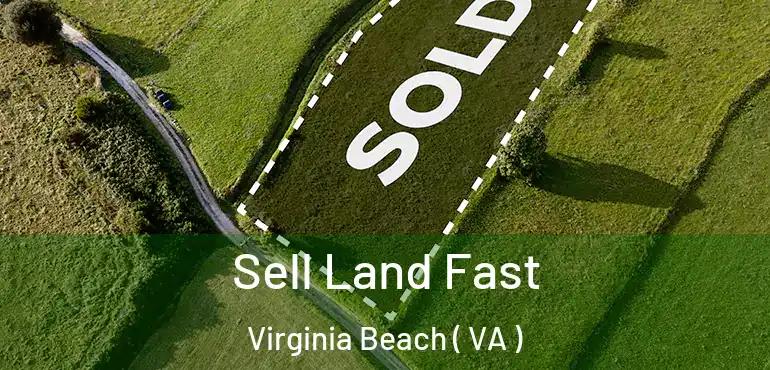  Sell Land Fast Virginia Beach ( VA )