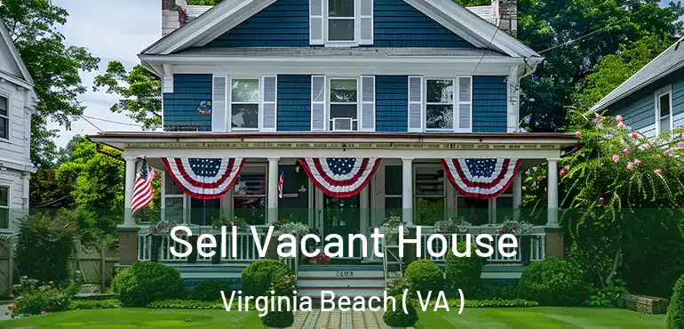  Sell Vacant House Virginia Beach ( VA )
