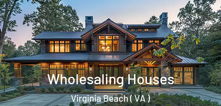  Wholesaling Houses Virginia Beach ( VA )